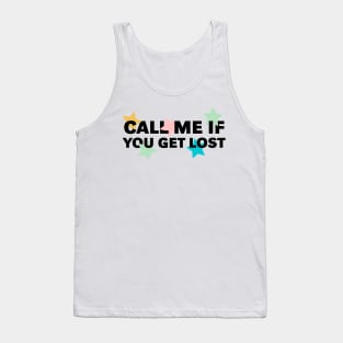 call me if you get lost Tank Top